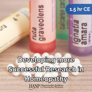 Developing more Successful Research in Homeopathy, and Other Topics that Impact Clinical Practice